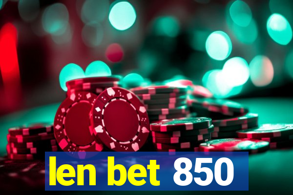 len bet 850